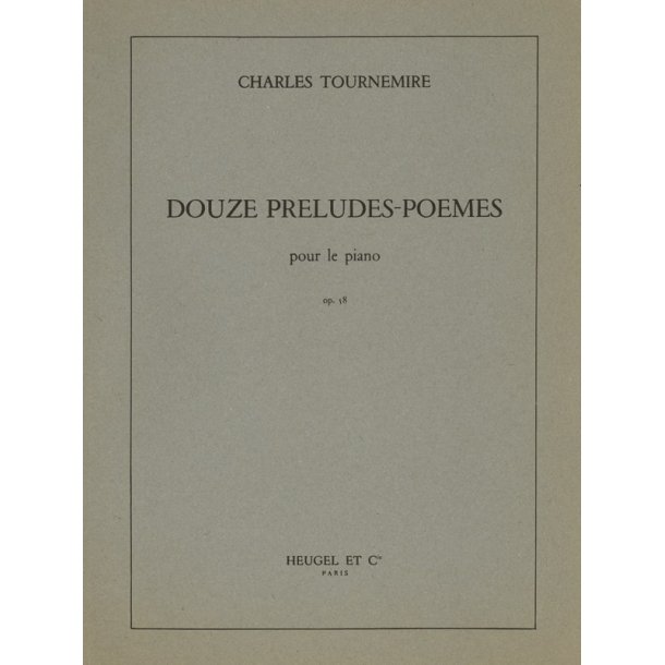 Charles Tournemire: 12 Pr&eacute;ludes, Po&egrave;mes Op.58 (Piano solo)