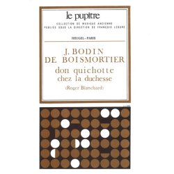 Joseph Bodin de Boismortier: Don Quichotte chez la Duchesse (LP30) (Opera)