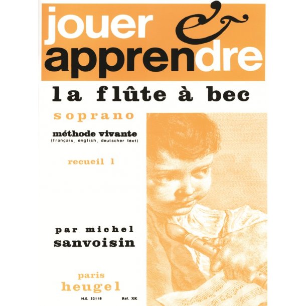 Michel Sanvoisin: Playing And Learning Soprano Recorder &ndash; Volume 1 (Soprano Recorder)