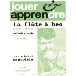 Michel Sanvoisin: Jouer et Apprendre la Flûte à Bec soprano Vol.2 (Recorder solo)