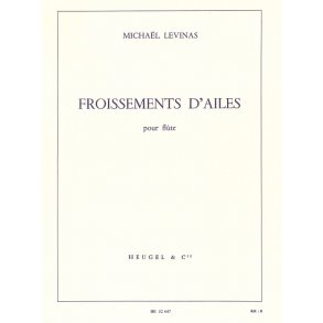 Michaël Levinas: Froissements D'Ailes (Flute)