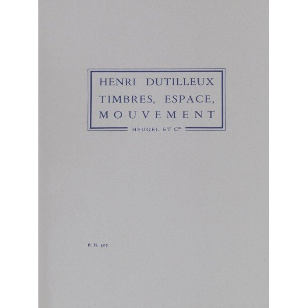 Henri Dutilleux: Timbres, Espace, Mouvement (Orchestra)
