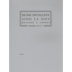 Henri Dutilleux: Ainsi la Nuit (String Quartet)