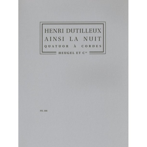 Henri Dutilleux: Ainsi la Nuit (String Quartet)