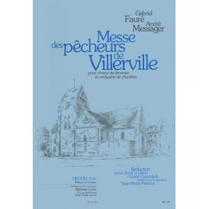Gabriel & André Fauré G.& Messager A.: Messe des Pêcheurs de Villerville (Choral-Female accompanied)