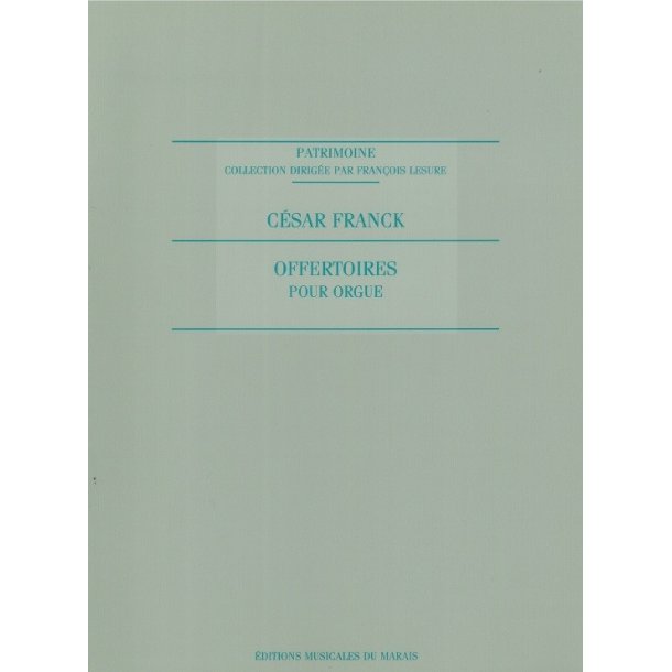 C&eacute;sar Franck: Offertoires (Organ)