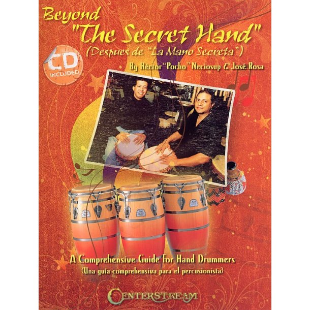 Beyond The Secret Hand: A Comprehensive Guide For Hand Drummers (Book/CD)
