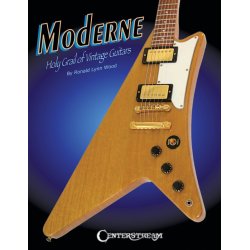 Ronald Lynn Wood: Moderne - Holy Grail Of Vintage Guitars