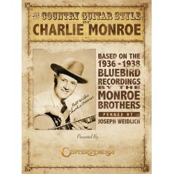 Joseph Weidlich: The Country Guitar Style Of Charlie Monroe
