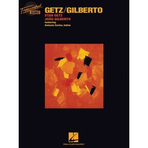 Stan Getz/Joao Gilberto: Getz/Gilberto (Transcribed Scores)