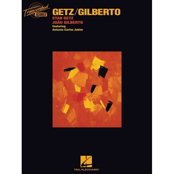 Stan Getz/Joao Gilberto: Getz/Gilberto (Transcribed Scores)