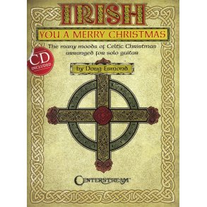 Irish You A Merry Christmas: The Many Moods Of Celtic Christmas