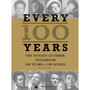 Woody Guthrie: Every 100 Years ? The Centennial Songbook