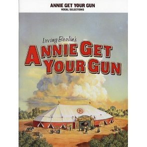 Irving Berlin: Annie Get Your Gun - Vocal Selections
