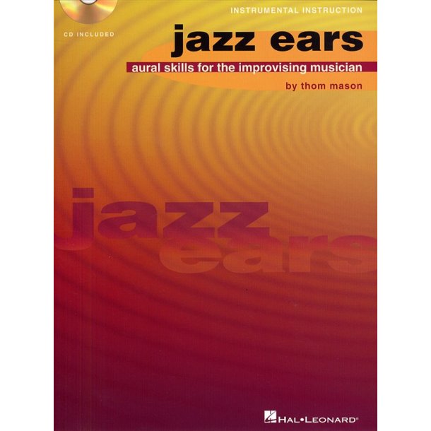 Jazz Ears: Aural Skills For The Improvising Musician (Book And CD)