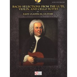 J.S. Bach: Selections From The Lute, Violin, And Cello Suites - Easy Classical Guitar
