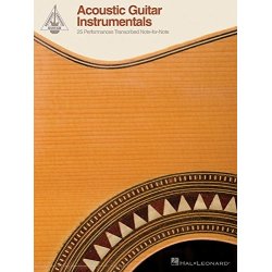Acoustic Guitar Instrumentals: 25 Performances Transcribed Note-For-Note - Guitar Recorded Versions