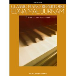 Classic Piano Repertoire - Edna Mae Burnam (Early To Later Elementary Level)