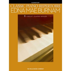 Classic Piano Repertoire - Edna Mae Burnam (Early To Later Elementary Level)