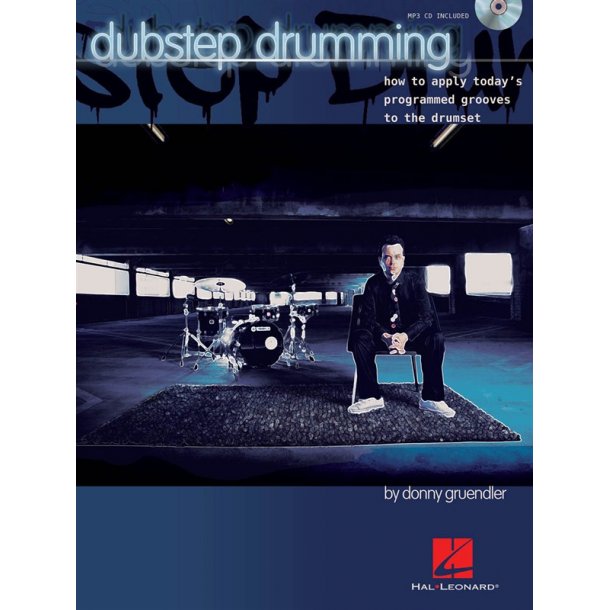 Dubstep Drumming: How To Apply Today's Programmed Grooves To The Drumset