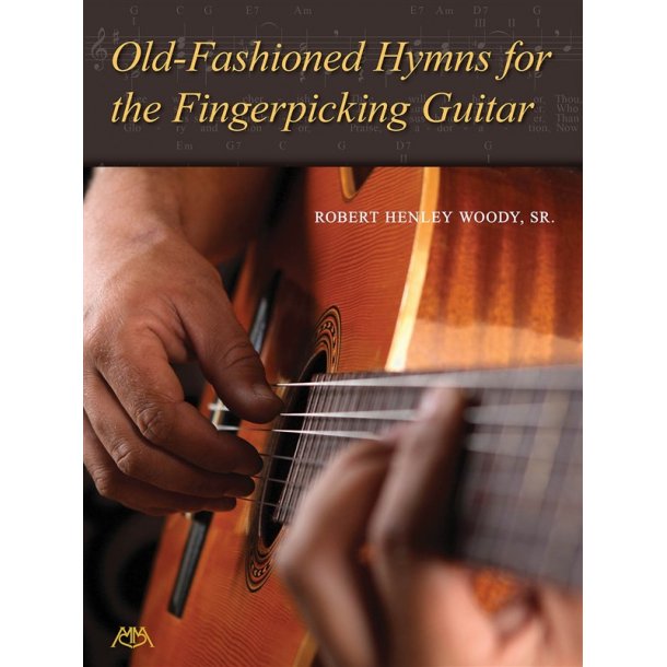 Robert Henley Woody: Old-Fashioned Hymns For The Fingerpicking Guitar