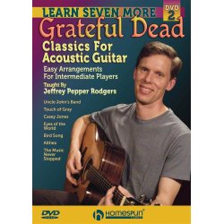 Jeffrey Pepper Rodgers: Learn Seven More Grateful Dead Classics For Acoustic Guitar