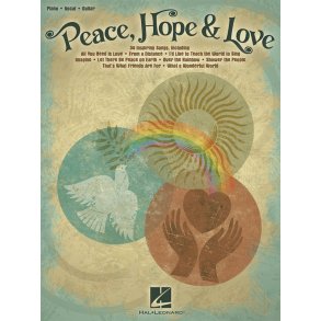 Peace, Hope & Love: 34 Inspiring Songs (PVG)