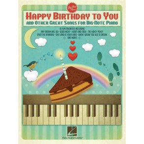 Happy Birthday To You And Other Great Songs For Big-Note Piano