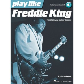 Play Like Freddie King: The Ultimate Guitar Lesson (Book/Online Audio)