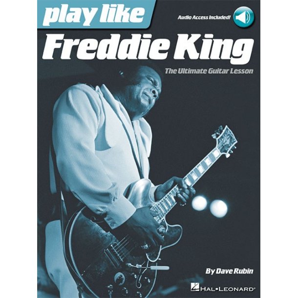 Play Like Freddie King: The Ultimate Guitar Lesson (Book/Online Audio)