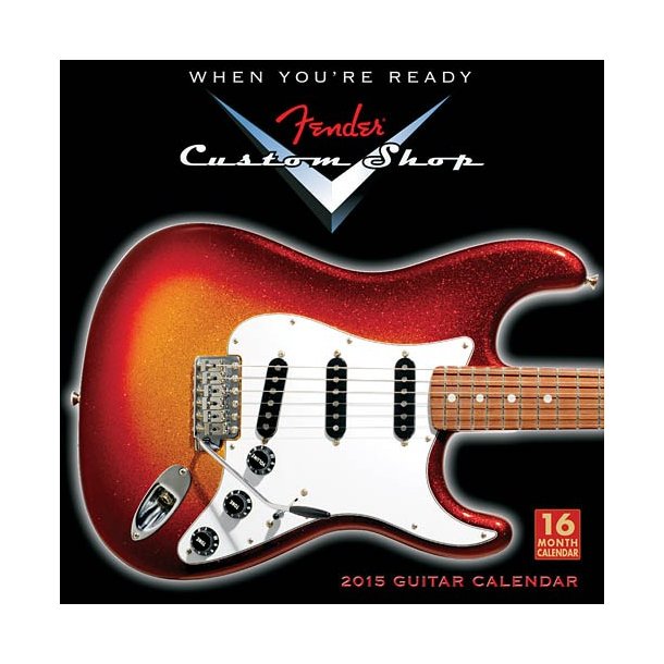 Fender Custom Shop: 2015 16-Month Wall Calendar
