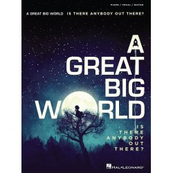 A Great Big World: Is There Anybody Out There? (PVG)