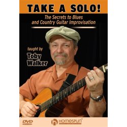Take A Solo!: The Secrets To Blues And Country Guitar Improvisation