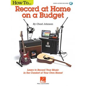 Chad Johnson: How To Record At Home On A Budget (Book/Online Audio)