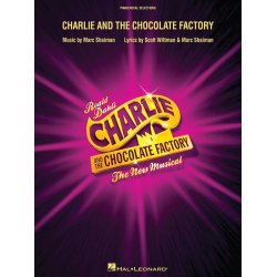 Charlie And The Chocolate Factory - The New Musical (Vocal Selections)