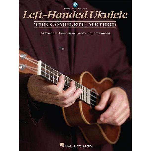 Barrett Tagliarino/John R. Nicholson: Left-Handed Ukulele - The Complete Method (Book/Online Audio)