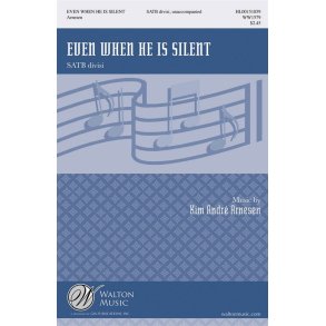 Arnesen Even When He Is Silent Satb Choral