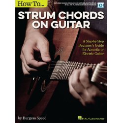 How To Strum Chords On Guitar: A Step-by-Step Beginner's Guide For Acoustic Or Electric Guitar (Book/Online Audio)