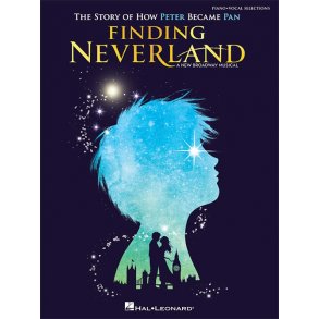 Finding Neverland: The Story Of How Peter Became Pan - Vocal Selections