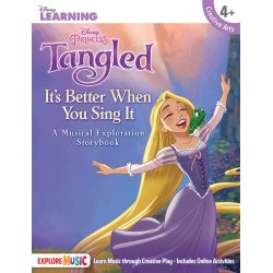 Tangled: It&rsquo;s Better When You Sing It - A Musical Exploration Storybook