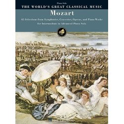The World's Great Classical Music: Mozart - Intermediate/Advanced Piano