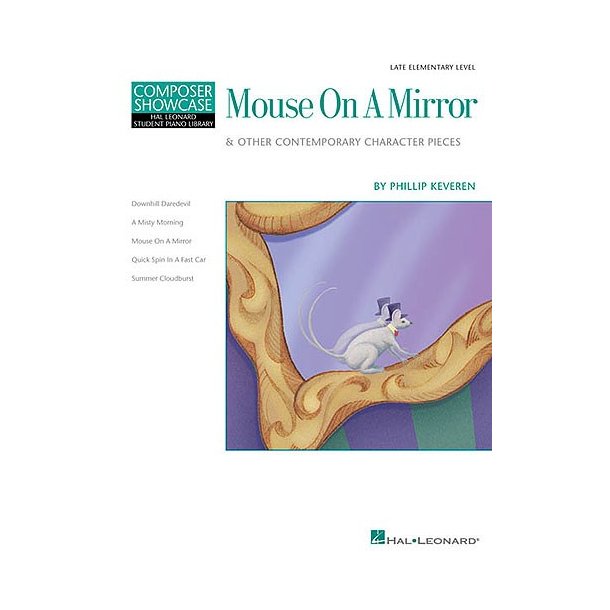 Composer Showcase: Phillip Keveren - Mouse On A Mirror And Other Contemporary Character Pieces
