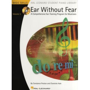 Ear Without Fear: A Comprehensive Ear-Training Program For Musicians - Volume 3