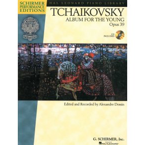 Pyotr Ilyich Tchaikovsky: Album For The Young Op.39 - Schirmer Performance Edition