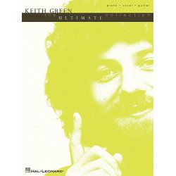 Keith Green - The Ultimate Collection
