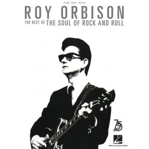 Roy Orbison: The Best Of The Soul Of Rock And Roll