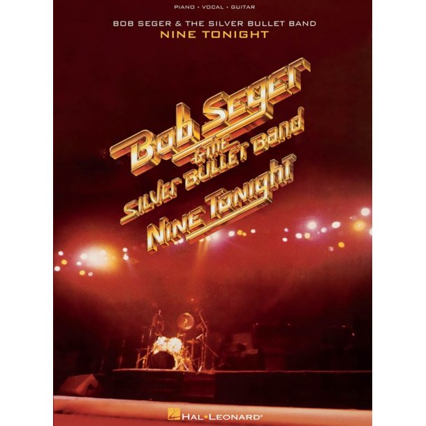Bob Seger &amp; The Silver Bullet Band: Nine Tonight