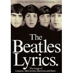 The Beatles Lyrics: The Songs Of Lennon, McCartney, Harrison And Starr