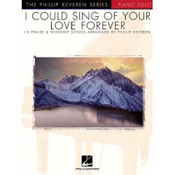 I Could Sing Of Your Love Forever