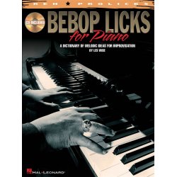 Bebop Licks For Piano - A Dictionary Of Melodic Ideas For Improvisation